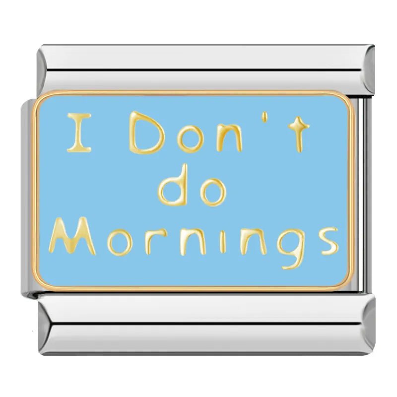 I don't do morning - Cacilia Sauer - Italian Charm Bracelet - custom jewelry - vintage jewelry - charms and pendants
