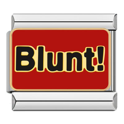 Blunt!