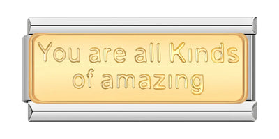 You Are All Kinds of Amazing